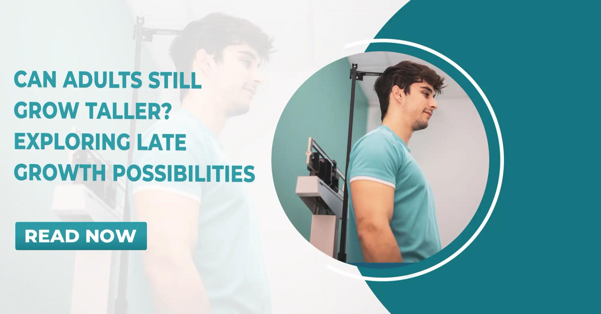 Can Adults Still Grow Taller